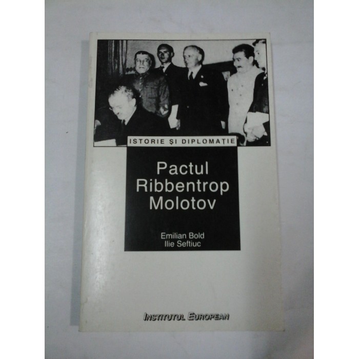  Pactul  Ribbentrop  Molotov -  Emilian  Bold  si Ilie Seftiuc